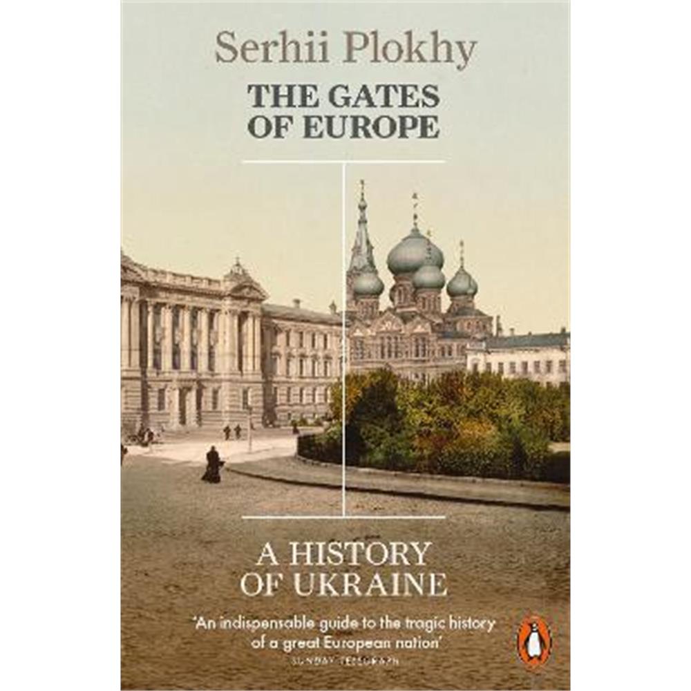 The Gates of Europe: A History of Ukraine (Paperback) - Serhii Plokhy